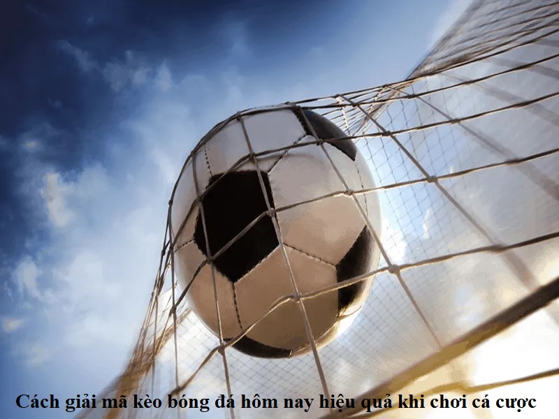 cach-giai-ma-keo-bong-da-hom-nay-hieu-qua-khi-choi-ca-cuoc